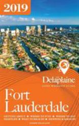 FORT LAUDERDALE - the Delaplaine 2019 Long Weekend Guide