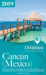 CANCUN - the Delaplaine 2019 Long Weekend Guide
