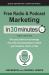 Free Radio and Podcast Marketing in 30 Minutes : Fire Your Publicist and Leverage Free Radio and Podcasting to Market Your Business, Brand, or Idea