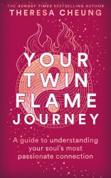Your Twin Flame Journey : A Guide to Understanding Your Soul's Most Passionate Connection - AS SEEN on ITV's THIS MORNING