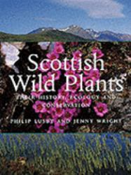 Scottish Wild Plants : Their History, Ecology and Conservation