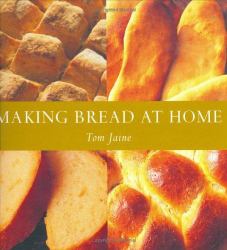 Making Bread at Home : 50 Recipes from Around the World