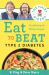 The Hairy Bikers Eat to Beat Type 2 Diabetes : 80 Delicious and Filling Recipes to Get Your Health Back on Track