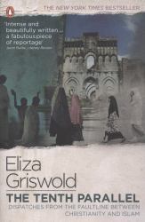 The Tenth Parallel : Dispatches from the Faultline Between Christianity and Islam