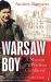 Warsaw Boy : A Memoir of a Wartime Childhood Warsaw Boy : A Memoir of a Wartime Childhood