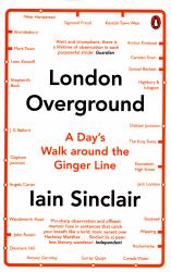 London Overground : A Day's Walk Around the Ginger Line