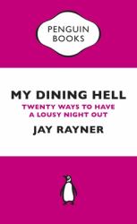 My Dining Hell : Twenty Ways to Have a Lousy Night Out