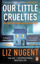 Our Little Cruelties : A New Psychological Suspense from the No. 1 Bestseller