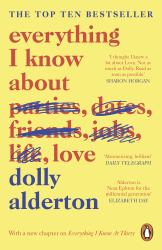 Everything I Know about Love : A Memoir