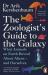 The Zoologist's Guide to the Galaxy : What Animals on Earth Reveal about Aliens - and Ourselves
