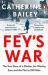 Fey's War : A Mother, Her Missing Sons and the Plot to Kill Hitler Fey's War : A Mother, Her Missing Sons and the Plot to Kill Hitler
