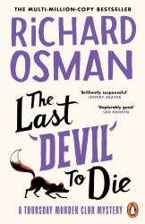 The Last Devil to Die : A Thursday Murder Club Mystery