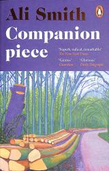 Companion Piece : The New Novel from the Booker-Shortlisted Author of How to Be Both