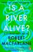 Is a River Alive?