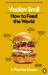 How to Feed the World : A Factful Guide