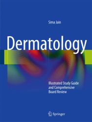 Dermatology : Illustrated Study Guide and Comprehensive Board Review