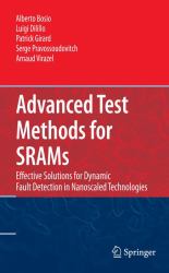 Advanced Test Methods for SRAMs : Effective Solutions for Dynamic Fault Detection in Nanoscaled Technologies