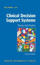 Clinical Decision Support Systems : Theory and Practice