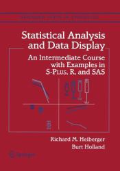 Statistical Analysis and Data Display : An Intermediate Course with Examples in S-Plus, R, and SAS