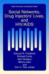 Social Networks, Drug Injectors' Lives, and HIV/AIDS