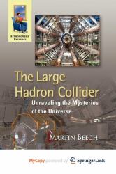 The Large Hadron Collider : Unraveling the Mysteries of the Universe