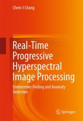 Real Time Hyperspectral Image Processing : Endmember Finding and Anomaly Detection