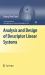 Analysis and Design of Descriptor Linear Systems Analysis and Design of Descriptor Linear Systems