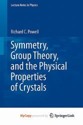 Symmetry, Group Theory, and the Physical Properties of Crystals
