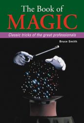 The Book of Magic : Classic Tricks of the Great Professionals