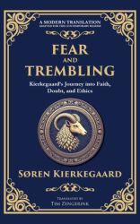 Fear and Trembling : Kierkegaard's Journey into Faith, Doubt, and Ethics (Deluxe Hardbound Edition)