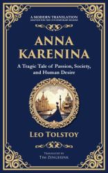 Anna Karenina : A Tragic Tale of Passion, Society, and Human Desire