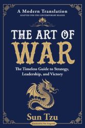 The Art of War : The Timeless Guide to Strategy, Leadership, and Victory