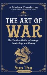 The Art of War : The Timeless Guide to Strategy, Leadership, and Victory