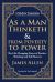 As a Man Thinketh & from Poverty to Power : The Life-Changing Power of Positive Thinking and Self-Mastery