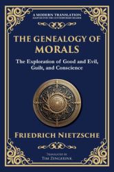 The Genealogy of Morals : Understanding Ethics, Power, and Human Nature