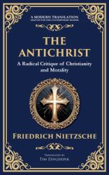 The Antichrist : A Bold Critique of Morality, Religion, and Power