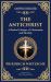 The Antichrist : A Bold Critique of Morality, Religion, and Power