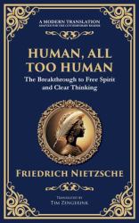 Human, All Too Human : Reflections on Humanity, Morality, and Progress