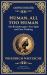 Human, All Too Human : Reflections on Humanity, Morality, and Progress