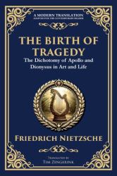 The Birth of Tragedy : Understanding Art, Culture, and Human Nature