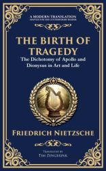 The Birth of Tragedy : Understanding Art, Culture, and Human Nature