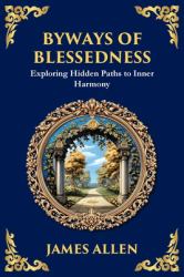 Byways of Blessedness : Exploring Hidden Paths to Inner Harmony