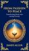From Passion to Peace : Transforming Desire into Lasting Serenity (Deluxe Hardbound Edition)