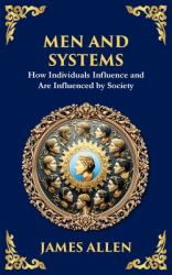 Men and Systems : How Individuals Influence and Are Influenced by Society