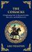 The Cossacks : A Tale of Honor, Love, and the Call of the Wild (Deluxe Hardbound Edition)