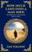 How Much Land Does a Man Need : The Deadly Price of Greed and the Illusion of More