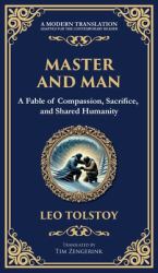 Master and Man : A Tale of Pride, Brotherhood, and the Redemption Found in Sacrifice (Deluxe Hardbound Edition)