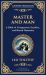 Master and Man : A Tale of Pride, Brotherhood, and the Redemption Found in Sacrifice
