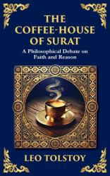 The Coffee-House of Surat : A Parable of Faith, Tolerance, and the Search for Truth