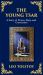 The Young Tsar : Absolute Power, Moral Awakening, and the Burden of Leadership (Deluxe Hardbound Edition)